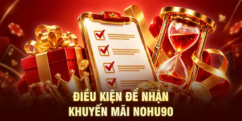 Điều kiện để nhận khuyến mãi NOHU90