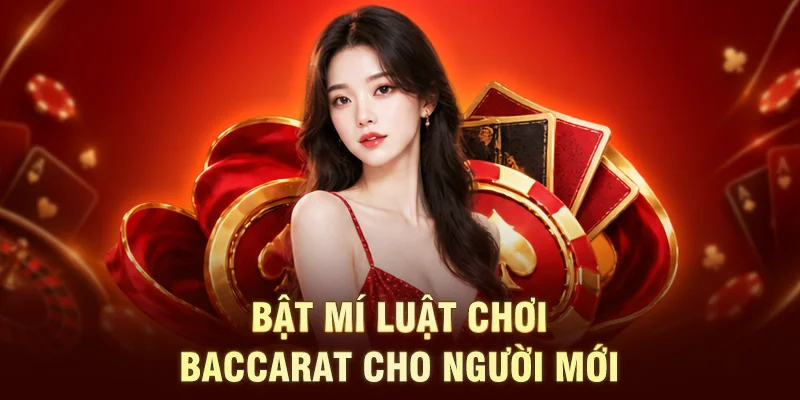 Bật mí luật chơi baccarat cho người mới