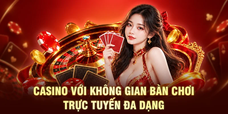 Casino với không gian bàn chơi trực tuyến đa dạng