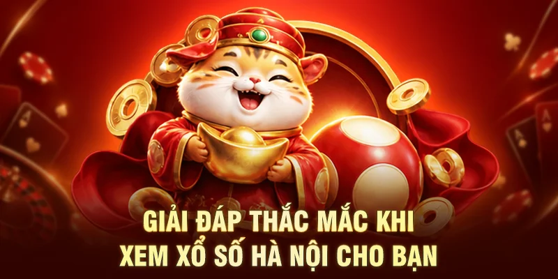 Giải đáp thắc mắc khi xem xổ số Hà Nội cho bạn
